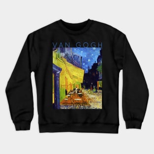 Van Gogh - Cafe Terrace at Night Crewneck Sweatshirt